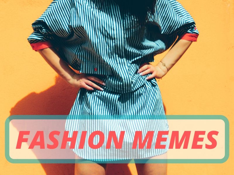 Fashion Memes